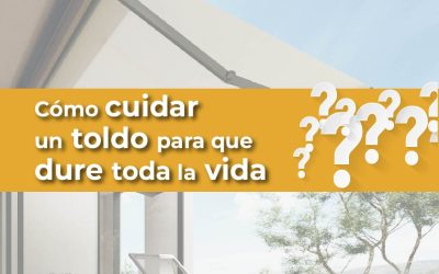 ¿Cómo cuidar los toldos?