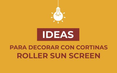Ideas para decorar con cortinas roller sun screen